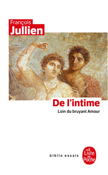 DE L'INTIME - JULLIEN FRANCOIS - LGF