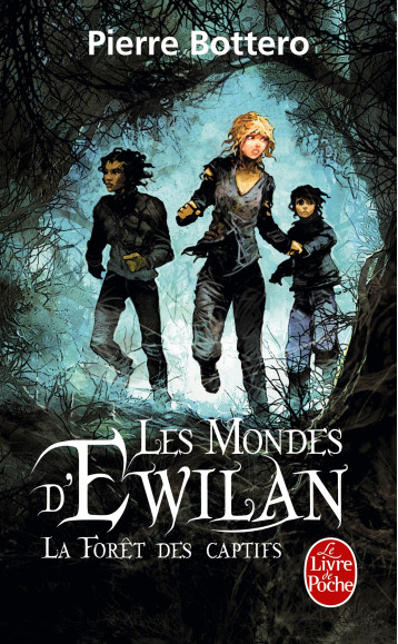 LA FORET DES CAPTIFS (LES MONDES D'EWILAN, TOME 1) - BOTTERO PIERRE - LGF