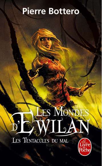 LES TENTACULES DU MAL (LES MONDES D'EWILAN, TOME 3) - BOTTERO PIERRE - LGF