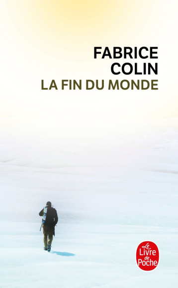 LA FIN DU MONDE - COLIN FABRICE - LGF