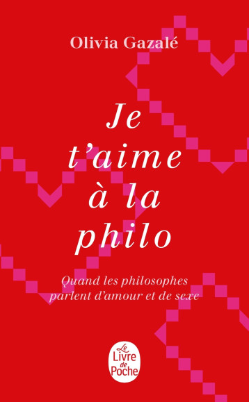 JE T'AIME A LA PHILO - GAZALE OLIVIA - LGF