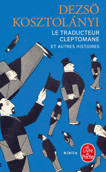 LE TRADUCTEUR CLEPTOMANE - KOSZTOLANYI DEZSO - LGF