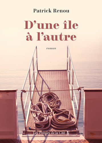 D'UNE ILE A L'AUTRE - RENOU PATRICK - PRESSES CITE