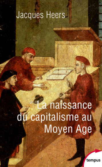 LA NAISSANCE DU CAPITALISME AU MOYEN-AGE - HEERS JACQUES - TEMPUS PERRIN