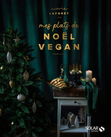 MES RECETTES VEGAN DE NOEL - LAFORET MARIE - SOLAR