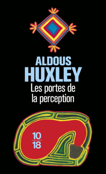 LES PORTES DE LA PERCEPTION - HUXLEY ALDOUS - 10 X 18