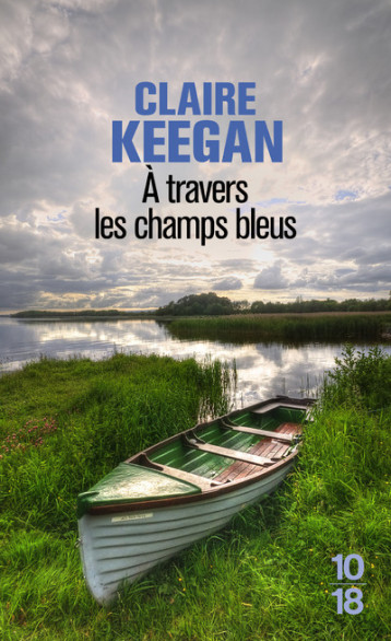 A TRAVERS LES CHAMPS BLEUS - KEEGAN CLAIRE - 10 X 18