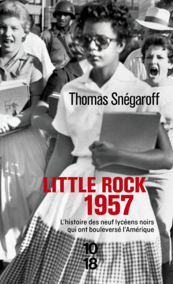 LITTLE ROCK, 1957 - SNEGAROFF THOMAS - 10 X 18