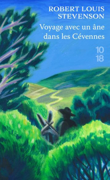 VOYAGES AVEC UN ANE DANS LES CEVENNES (EDITION SPECIALE) - STEVENSON R-L. - 10 X 18