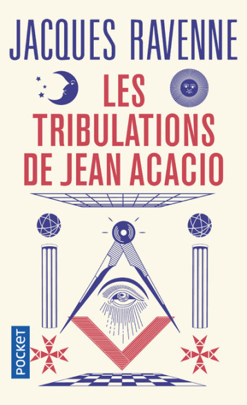 LES TRIBULATIONS DE JEAN ACACIO - RAVENNE JACQUES - POCKET