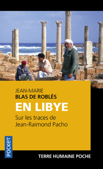 EN LIBYE - SUR LES TRACES DE JEAN-RAIMOND P ACHO - BLAS DE ROBLES J-M. - POCKET