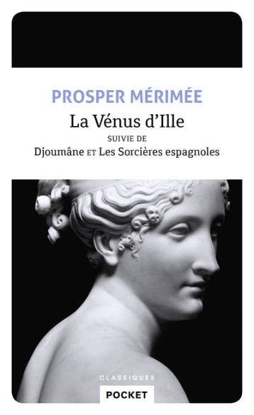 LA VENUS D'ILLE SUIVIE DE DJOUMANE ET LES SORCIERES ESPAGNOLES - MERIMEE PROSPER - POCKET