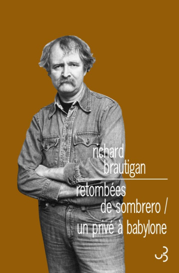 RETOMBEES DE SOMBRERO UN PRIVE A BABYLONE - BRAUTIGAN RICHARD - BOURGOIS