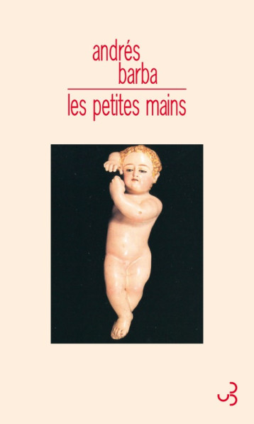 LES PETITES MAINS - BARBA ANDRES - BOURGOIS