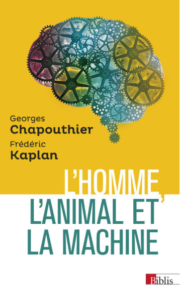 L'HOMME, L'ANIMAL ET LA MACHINE - CHAPOUTHIER GEORGES - CNRS EDITIONS