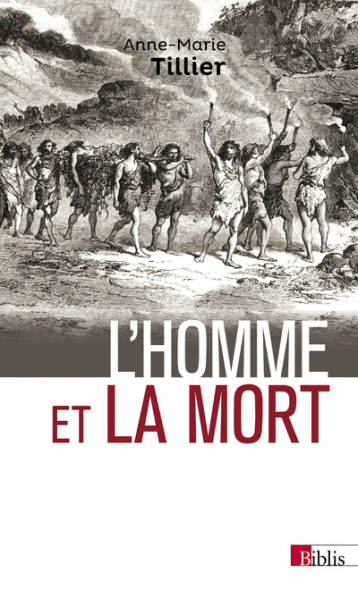 L'HOMME ET LA MORT. L' EMERGENCE DU GESTE FUNERAIRE DURANT LA PREHISTOIRE - TILLIER ANNE-MARIE - CNRS EDITIONS