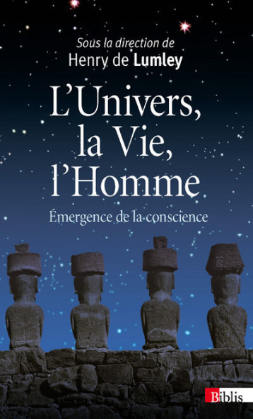 L'UNIVERS, LA VIE ET L'HOMME. EMERGENCE DE LA CONSCIENCE - LUMLEY HENRY DE - CNRS EDITIONS