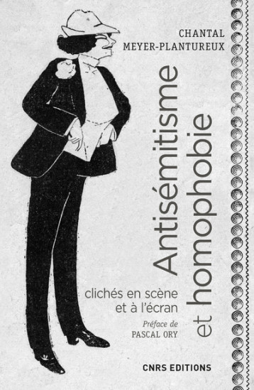 ANTISEMITISME ET HOMOPHOBIE. CLICHES EN SCENE XIXE - XXE SIECLES - MEYER-PLANTUREUX C. - CNRS EDITIONS