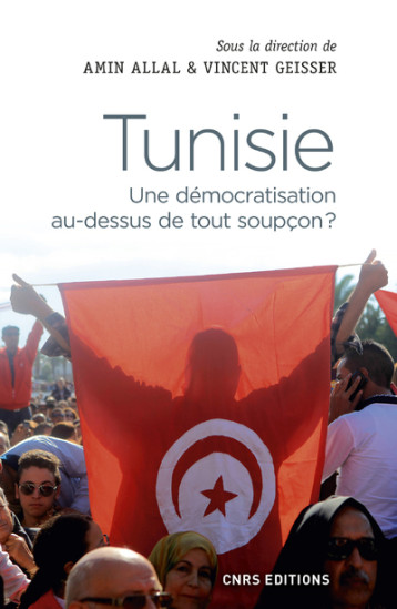 TUNISIE. UNE DEMOCRATISATION AU-DESSUS DE TOUT SOUPCON ? - ALLAL AMIN - CNRS EDITIONS