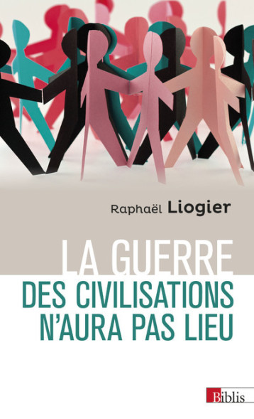 LA GUERRE DES CIVILISATIONS N'AURA PAS LIEU - LIOGIER RAPHAEL - CNRS EDITIONS