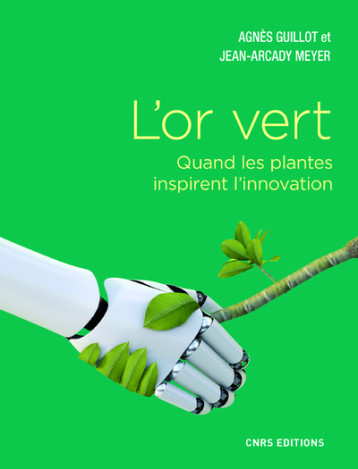 QUAND LES PLANTES INSPIRENT L'INNOVATION - GUILLOT/MEYER - CNRS EDITIONS