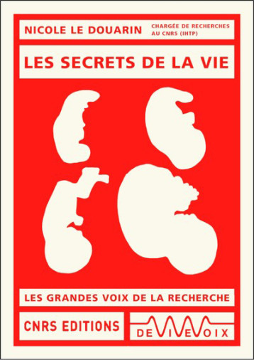 LES SECRETS DE LA VIE - LE DOUARIN NICOLE - CNRS EDITIONS