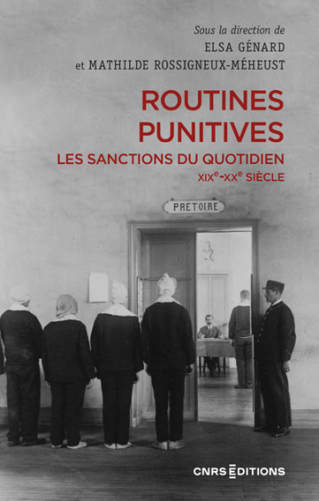 ROUTINES PUNITIVES - LES SANCTIONS DU QUOTIDIEN - ROSSIGNEUX-MEHEUST - CNRS EDITIONS