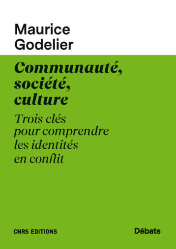 COMMUNAUTE, SOCIETE, CULTURE - GODELIER MAURICE - CNRS EDITIONS