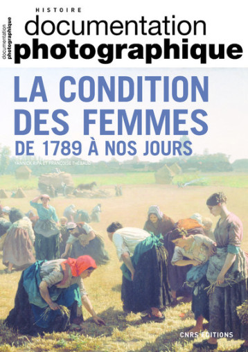 LA CONDITION DES FEMMES. XIXE-XXE SIECLE - DOSSIER 8147 - RIPA/THEBAUD - CNRS EDITIONS