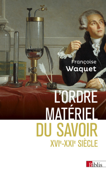 L'ORDRE MATERIEL DU SAVOIR XVIIE-XXIE SIECLE - WAQUET FRANCOISE - CNRS EDITIONS