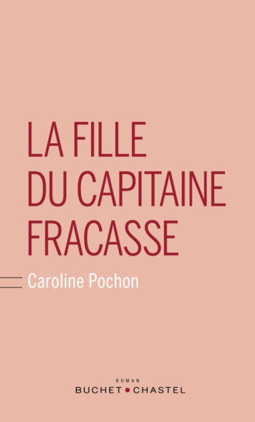 LA FILLE DU CAPITAINE FRACASSE - POCHON CAROLINE - BUCHET CHASTEL