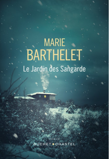 LE JARDIN DES SANGARDE - BARTHELET MARIE - BUCHET CHASTEL