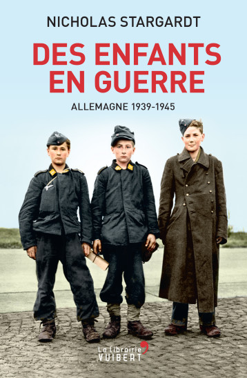 DES ENFANTS EN GUERRE - STARGARDT NICHOLAS - VUIBERT