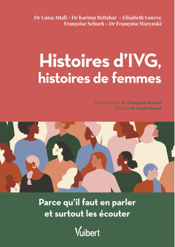 HISTOIRES D'IVG, HISTOIRES DE FEMMES - PARCE QU IL FAUT EN PARLER ET SURTOUT LES ECOUTER - NOUVELLE - ATTALI/GUCEVE/SCHOCH - VUIBERT