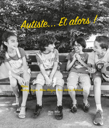 AUTISTE... ET ALORS ! - CATTAN OLIVIA - MAX MILO