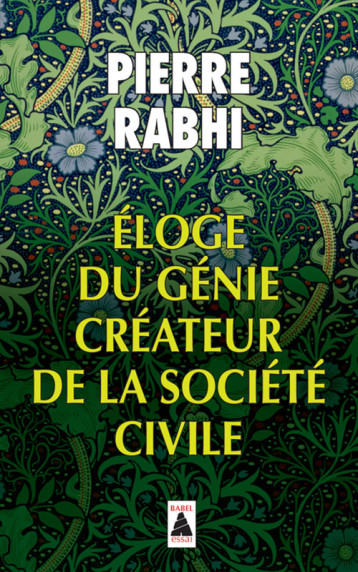 ELOGE DU GENIE CREATEUR DE LA SOCIETE CIVILE - RABHI PIERRE - ACTES SUD