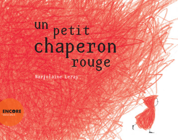 UN PETIT CHAPERON ROUGE - LERAY MARJOLAINE - ACTES SUD