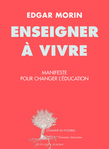 ENSEIGNER A VIVRE - MORIN EDGAR - ACTES SUD