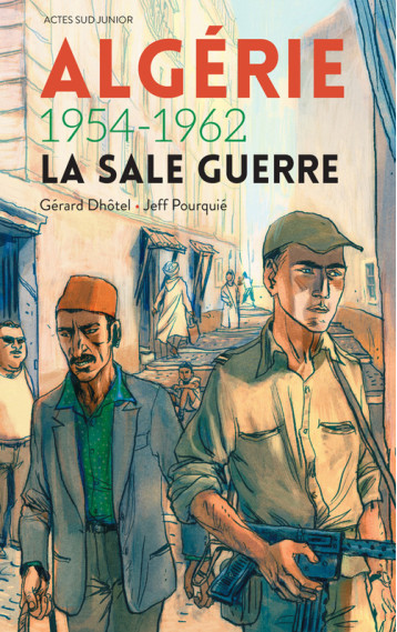 ALGERIE, 1954-1962 LA SALE GUERRE - DHOTEL GERARD - ACTES SUD