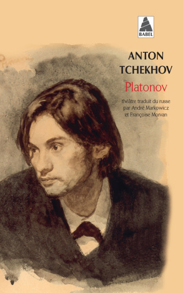 PLATONOV (BABEL NOUVELLE TRADUCTION) - ANTON TCHEKHOV/ANDRE - ACTES SUD