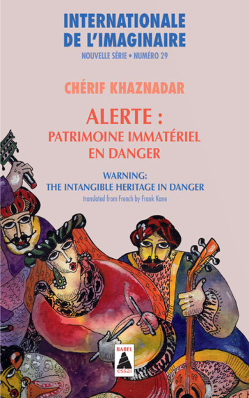 ALERTE, PATRIMOINE IMMATERIEL EN DANGER - KHAZNADAR CHERIF - ACTES SUD