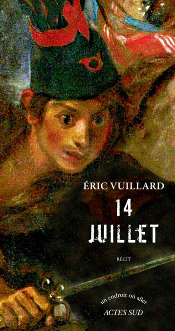 14 JUILLET RECIT - VUILLARD ERIC - ACTES SUD