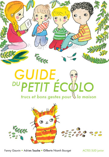 GUIDE DU PETIT ECOLO TRUCS ET BONS GESTES POUR LA MAISON - BOURGET GILBERTE - ACTES SUD