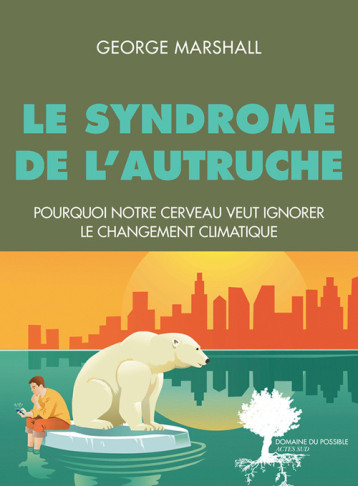 LE SYNDROME DE L'AUTRUCHE - MARSHALL GEORGE/PRAT - ACTES SUD