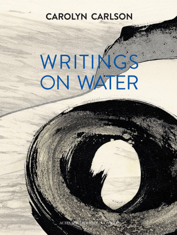 WRITINGS ON WATER - CARLSON CAROLYN/COLL - ACTES SUD