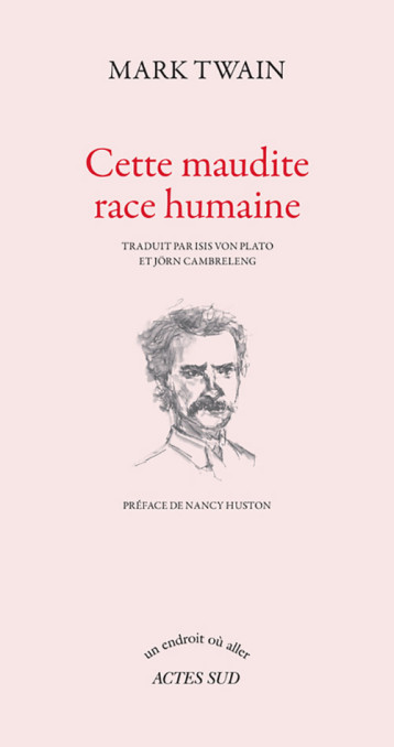 CETTE MAUDITE RACE HUMAINE - TWAIN MARK/VON PLATO - ACTES SUD