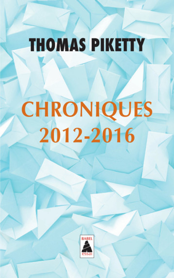 CHRONIQUES 2012-2016 (BABEL) - PIKETTY THOMAS - ACTES SUD