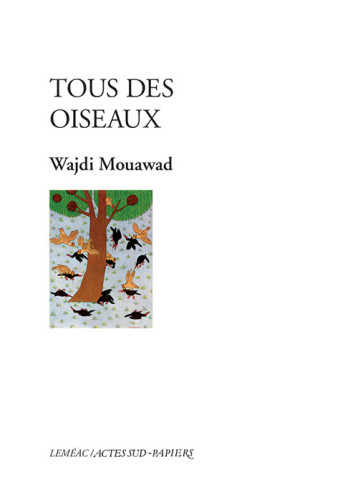 TOUS DES OISEAUX - MOUAWAD WAJDI - ACTES SUD