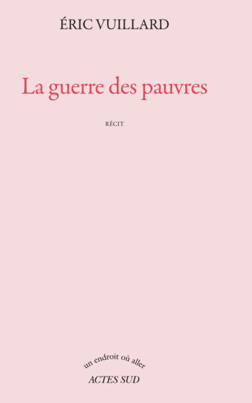 LA GUERRE DES PAUVRES - VUILLARD ERIC - ACTES SUD