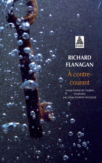 A CONTRE-COURANT (BABEL) - FLANAGAN RICHARD/HEL - ACTES SUD